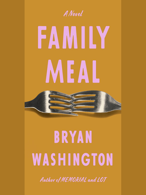 Title details for Family Meal by Bryan Washington - Wait list